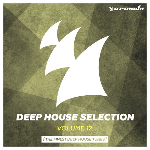 Armada Deep House Selection, Vol. 12 (The Finest Deep House Tunes)