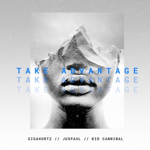 Take Advantage (feat. JusPaul & Kid Cannibal)