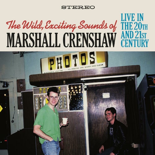 The Wild Exciting Sounds of Marshall Crenshaw: Live in the 20th and 21st Century