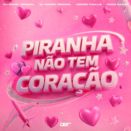 PIRANHA NÃO TEM CORAÇÃO