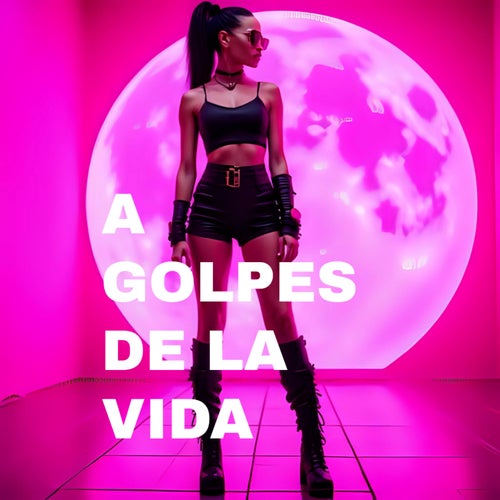 A GOLPES DE LA VIDA