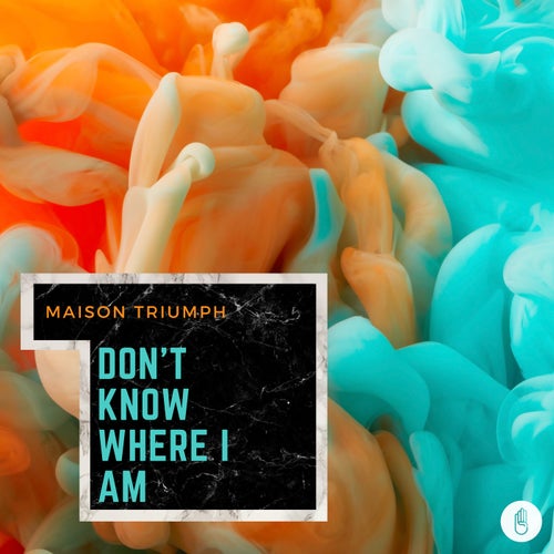 Don't Know Where I Am