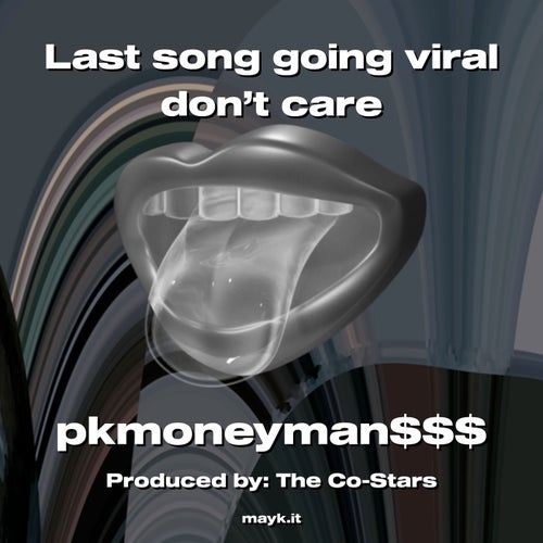 Last song going viral don’t care