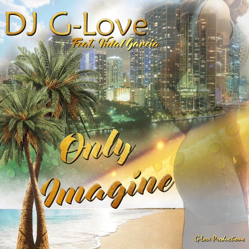 Only Imagine (feat. Vidal Garcia)