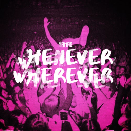 WHENEVER, WHEREVER (Extended Mix)