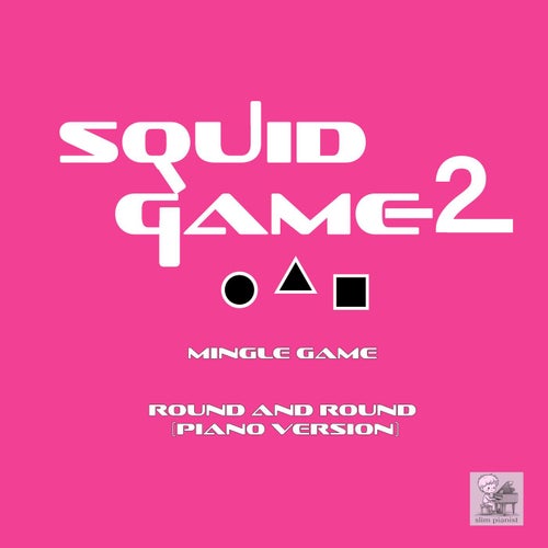 Mingle Game Song "Round and Round" (From Squid Game:Season 2) [Piano Version]