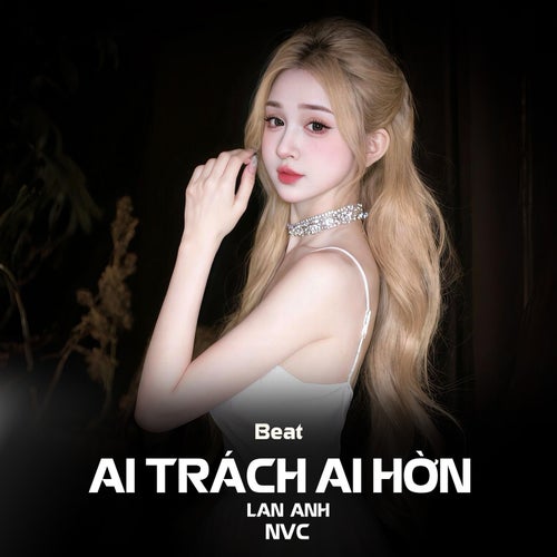 Ai Trách Ai Hờn (Beat)