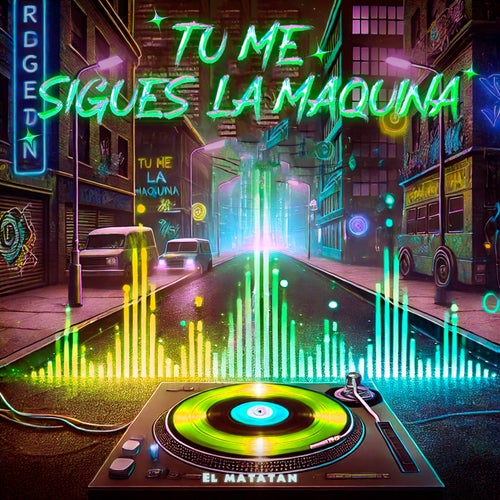 Tu Me Sigues la Maquina