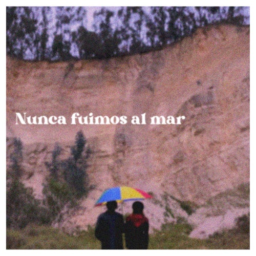 Nunca Fuimos Al Mar