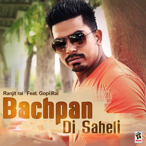 Bachpan Di Saheli (feat. Gopi Rai)