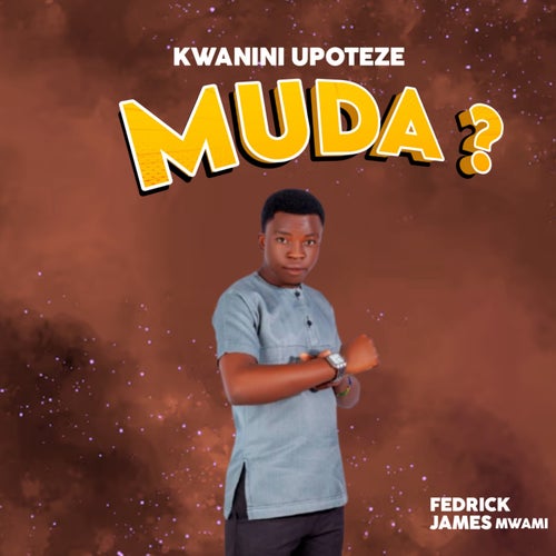 Kwanini upoteze Muda?