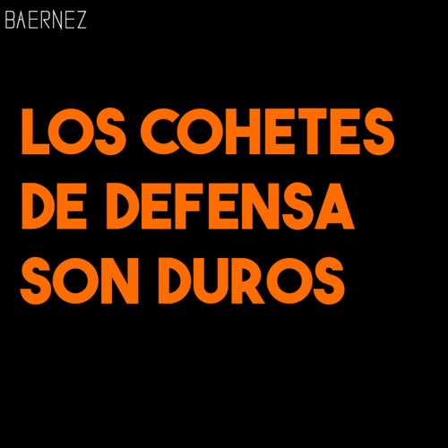 Los cohetes de defensa son duros