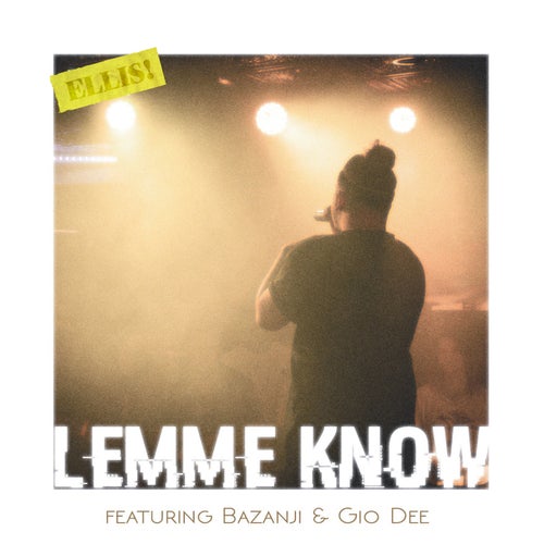 Lemme Know (feat. Bazanji & Gio Dee)