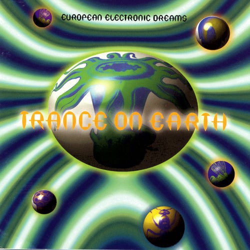 European Electronic Dreams: Trance On Earth