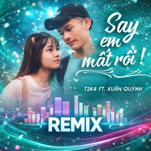 Anh Nhớ Em x Say Em Mất Rồi (Remix)