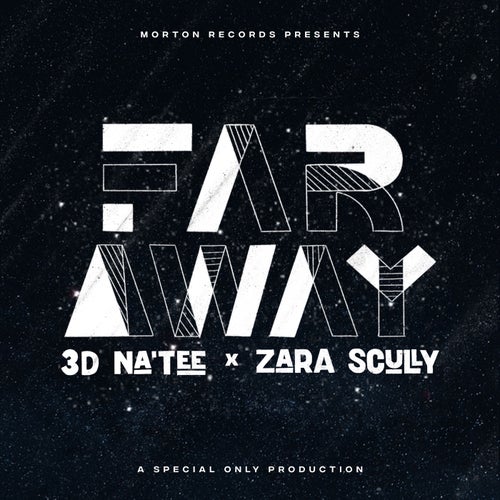 Far Away (feat. 3D Na'Tee & Zara Scully)