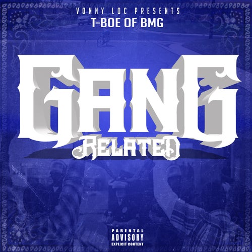 GANG RELATED "VONNY LOC PRESENTS"
