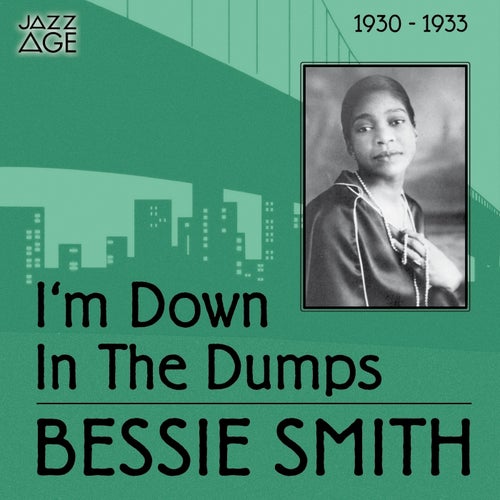 Spændende Hjemland Vulkan I'm Down in the Dumps (Original Recordings, 1930 - 1933) by Bessie Smith  and Buck And His Band on Beatsource