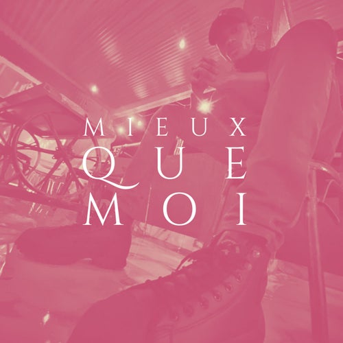 Mieux Que Moi