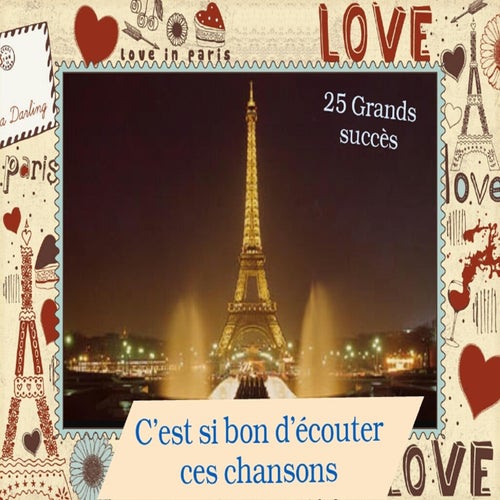 C'est si bon d'écouter ces chansons - 25 Grands succès