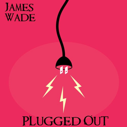 Plugged Out