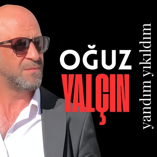 Yandım Yıkıldım