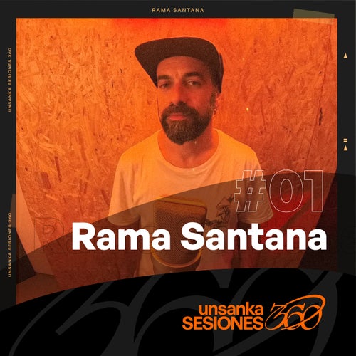 Unsanka Sesiones360 #01 - Rama Santana