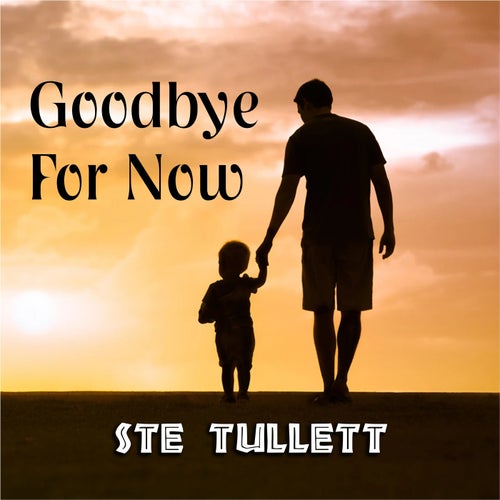 Goodbye For Now