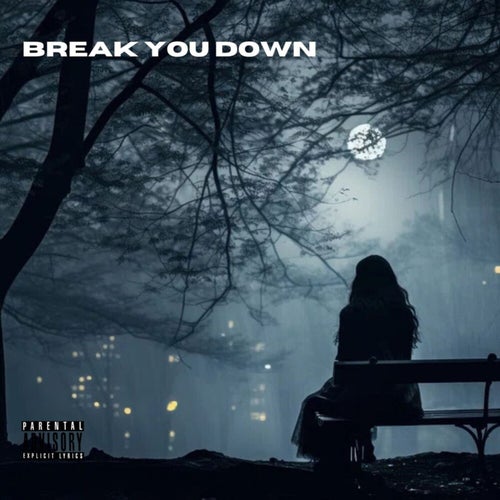 Break You Down