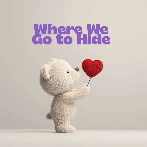 Where We Go to Hide