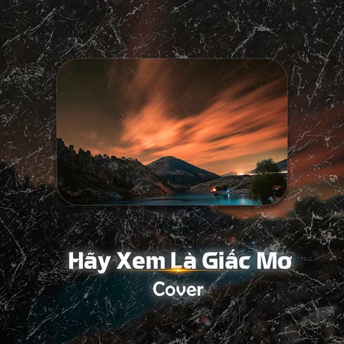 Hãy Xem Là Giấc Mơ (Cover)