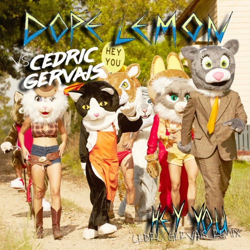 Hey You (Dope Lemon vs Cedric Gervais / Cedric Gervais Remix)