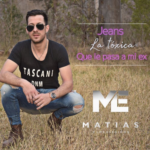 Jeans / La Toxica/ Que Le Pasa a Mi Ex