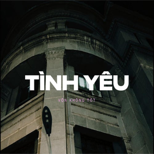 Tình Yêu Vốn Không Tốt
