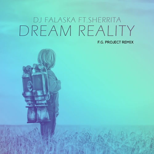 Dream Reality (feat. Sherrita) (F.G. Project Remix)