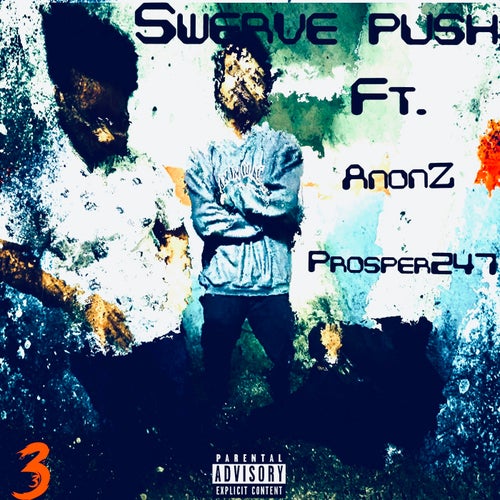 Swerve Push (feat. AnonZ & Prosper247)