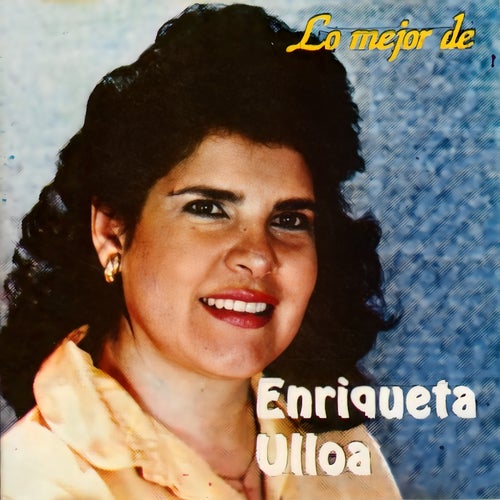 Lo Mejor de Enriqueta Ulloa