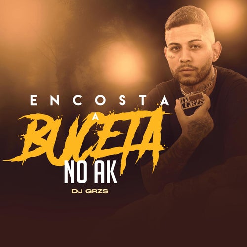 Encosta A Buceta No AK