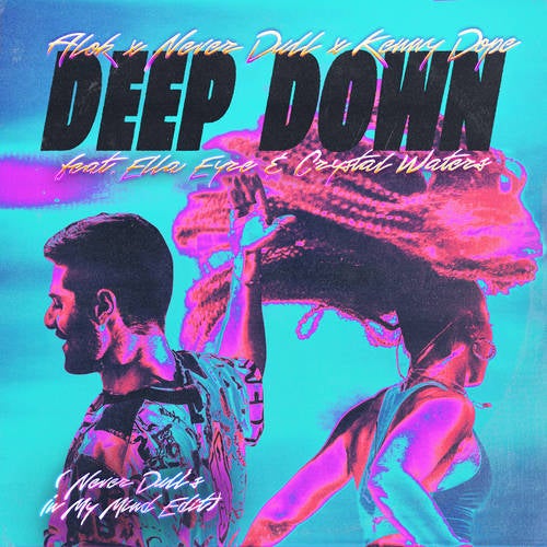 Deep Down (Never Dull's In My Mind Edit)