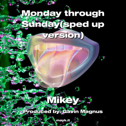 Monday through Sunday(sped up version)