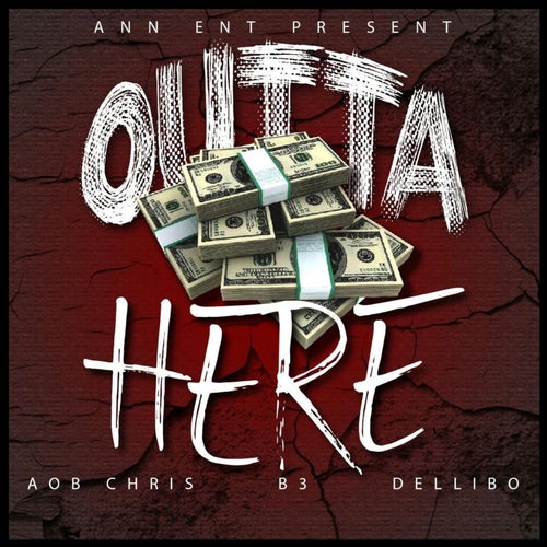 Outta Here (feat. B3 & Dellibo)