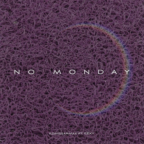 NO MONDAY