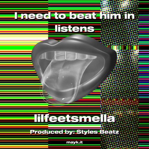 I need to beat him in listens