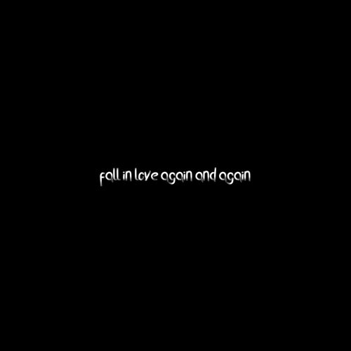 fall in love again and again