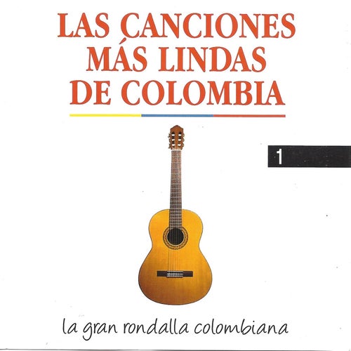 Las Canciones Más Lindas de Colombia, Vol. 1