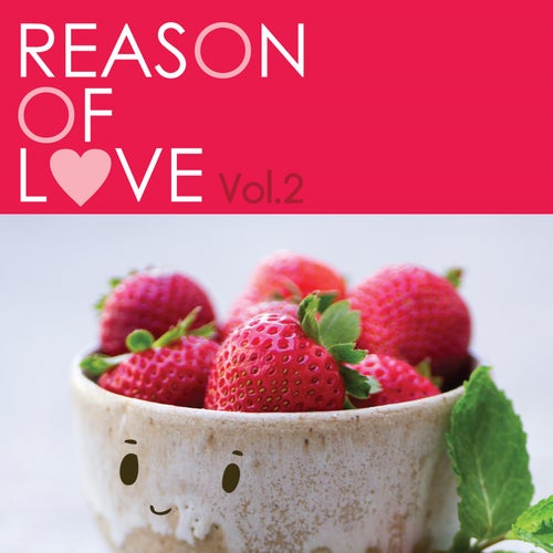 REASON OF LOVE, Vol. 2