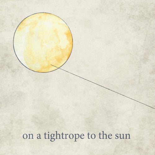 On a Tightrope to the Sun