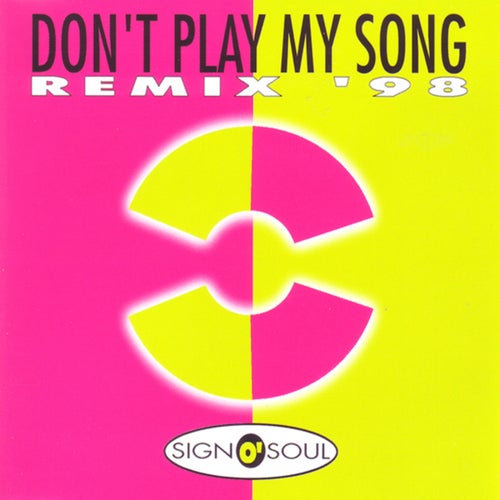 Don't Play My Song (Remix '98)
