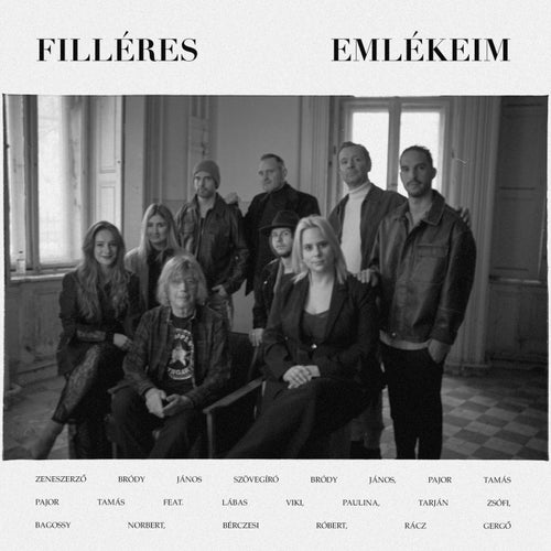 Filléres emlékeim (feat. Lábas Viki, Paulina, Tarján Zsófi, Bagossy Norbert, BéRCZeSi RóBeRT & Rácz Gergõ) (Bródy János cover)