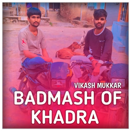 Badmash Of Khadra